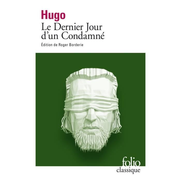 Roman - Victor Hugo - Le Dernier Jour d'un Condamné - Réquisitoire contre la peine de mort