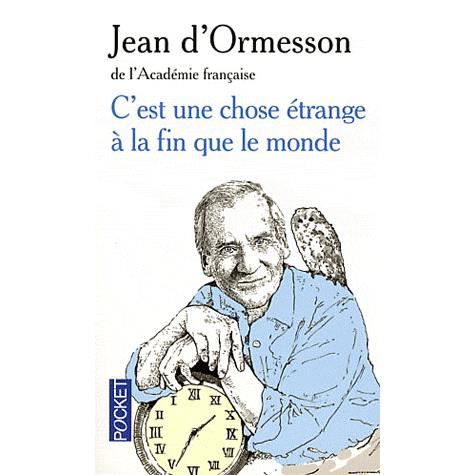 C'est une chose étrange à la fin que le monde