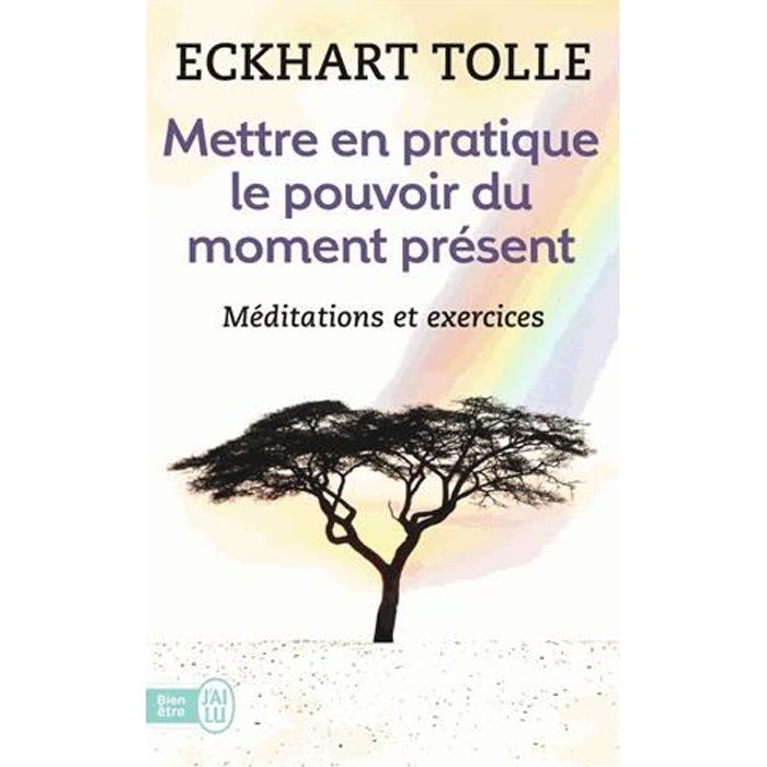Mettre en pratique le pouvoir du moment présent