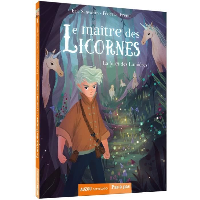 Livre - PAS A PAS - Le maître des licornes Tome 1 - Aëlig - Recherche de licorne - Courage et détermination