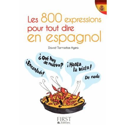 Les 800 expressions pour tout dire en espagnol