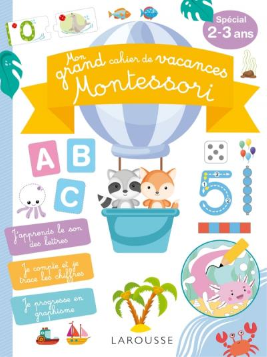 Mon grand cahier de vacances Montessori - 100 activités pour avancer dans les apprentissages fondamentaux pendant les vacances