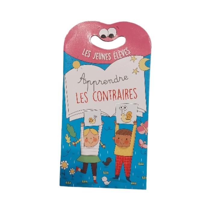 APPRENDRE LES CONTRAIRES - LES JEUNES ELEVES