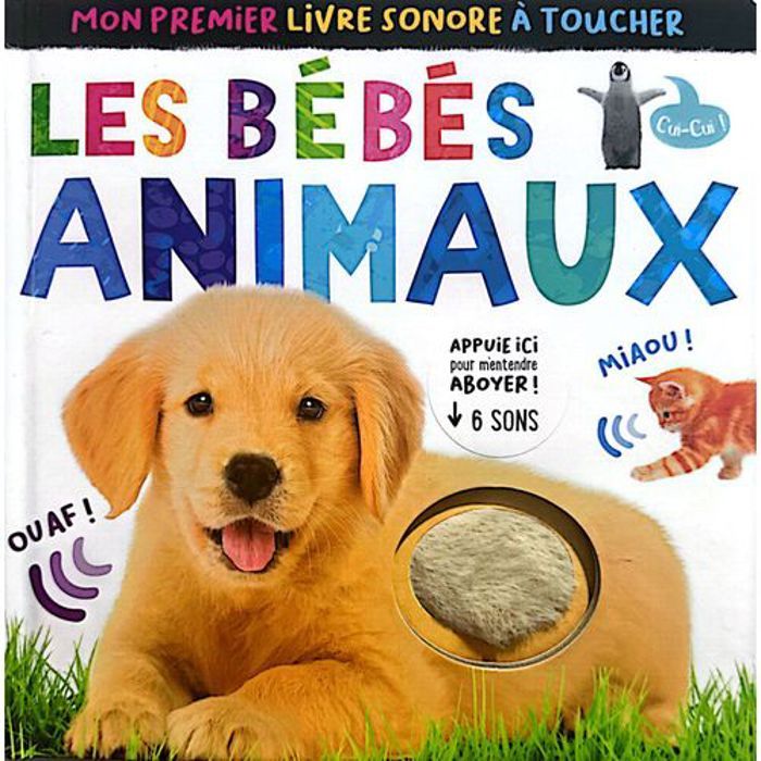 Livre sonore à toucher - Bébés animaux - Interactif - 6 puces sonores - À partir de 24 mois - Mixte