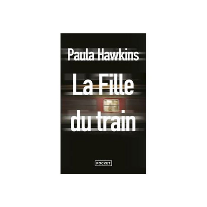 Livre - Paula Hawkins - La Fille du train - Thriller psychologique - Roman - 2015
