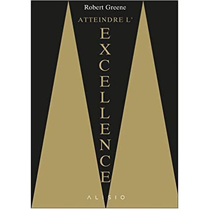 Livre de poche - Robert Greene - Atteindre l'excellence - Développement personnel - Essai - Edition condensée