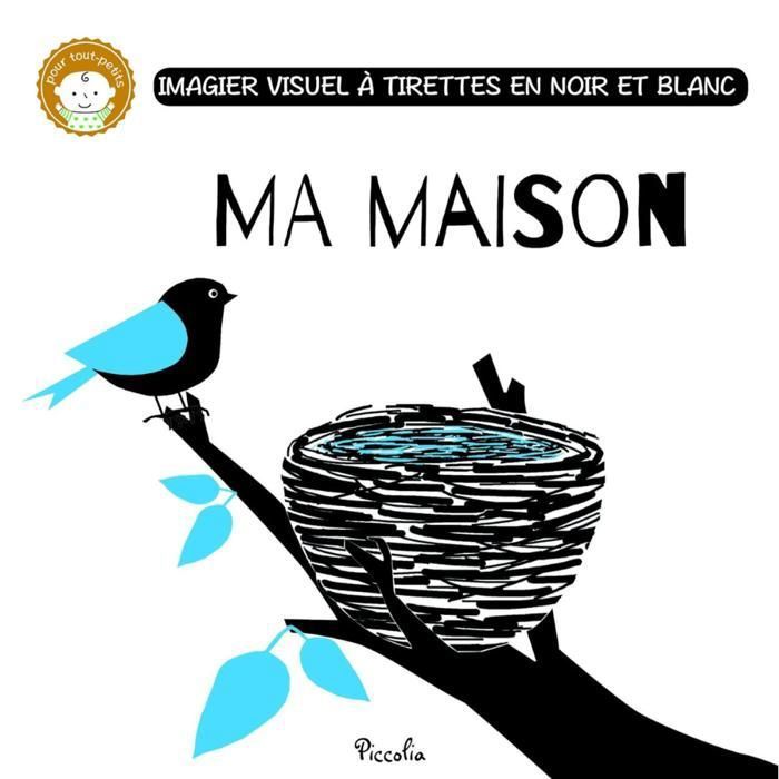Piccolia - Ma maison - livre bébé - pour tout-petits - dès la naissance