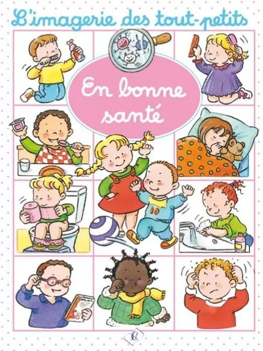 Chaaraoui - L’imagerie des tout petits : En bonne santé - livre jeunesse - Dès 3 ans