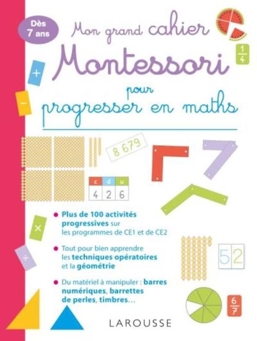 Cahier Montessori - Larousse - Mon grand cahier - Maths - Dès 7 ans - 168 pages