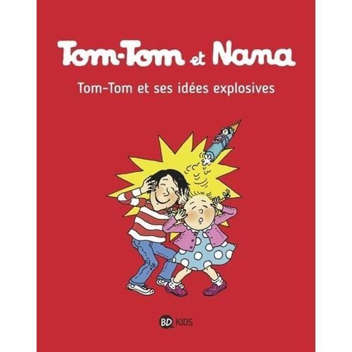 Tom-Tom et Nana Tome 2 : Tom-Tom et ses idées explosives - BAYARD - Cohen Jacqueline