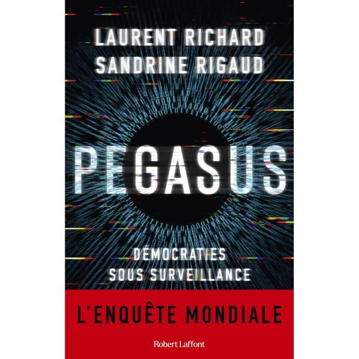 Robert Laffont - Pegasus - Democraties sous surveillance - - Richard Laurent/Rigaud Sandrine