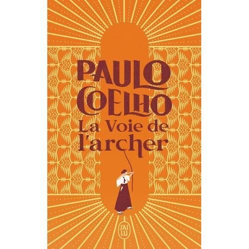LA VOIE DE L'ARCHER, Coelho Paulo