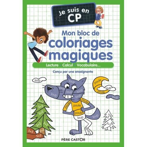 JE SUIS EN CP : MON BLOC DE COLORIAGES MAGIQUES. LECTURE, CALCUL, VOCABULAIRE..., Magdalena