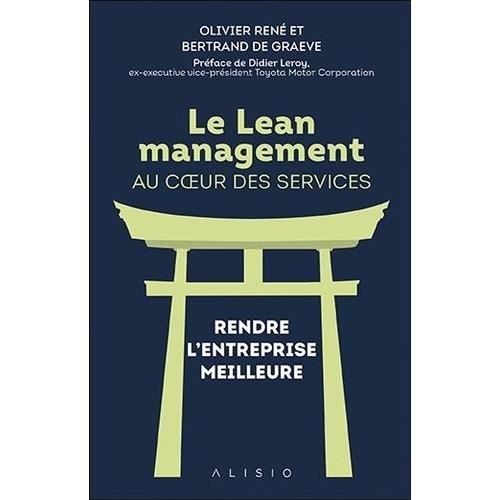Le lean management au cœur des services. Rendre l'entreprise meilleure