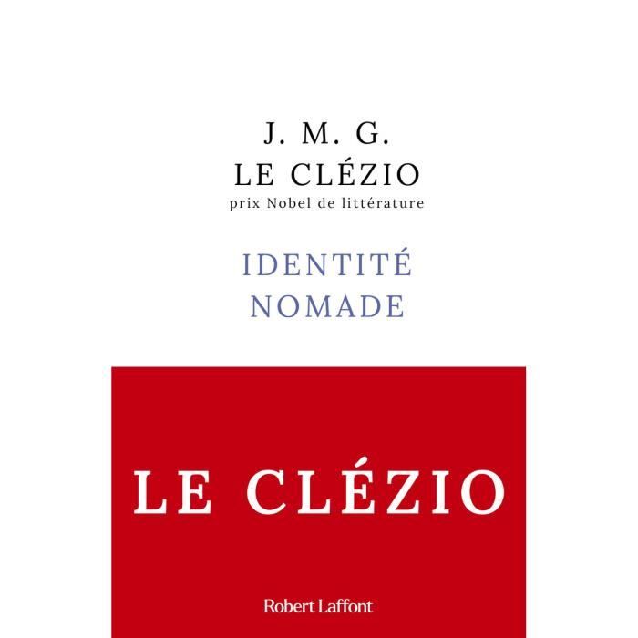 Roman - Robert Laffont - Identite nomade - Le Clezio Jean-Marie Gustave