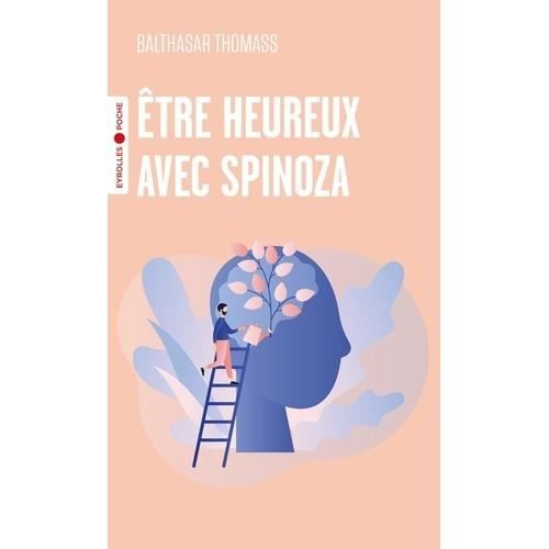 Essai - Fayard - Etre heureux avec Spinoza - Frédéric Lenoir - 192 pages - 2014