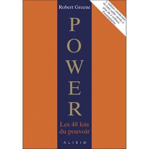 Power. Les 48 lois du pouvoir : l'édition condensée