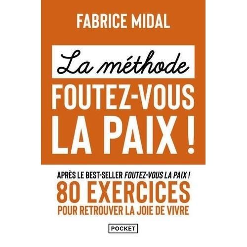 Guide pratique - Flammarion - La Méthode foutez-vous la paix ! - 160 pages - 2017 - Fabrice Midal