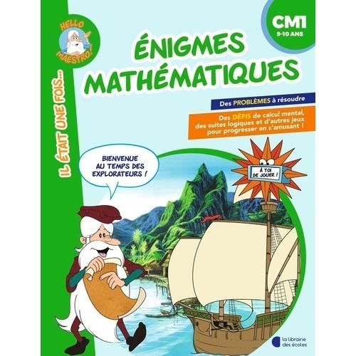 Enigmes mathématiques CM1 - Bienvenue au temps des explorateurs !