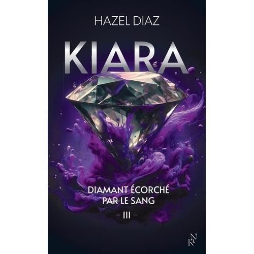 Kiara, diamant écorché par le sang Tome 3