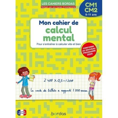 Mon cahier de calcul mental CM1-CM2. Pour s'entraîner à calculer vite et bien
