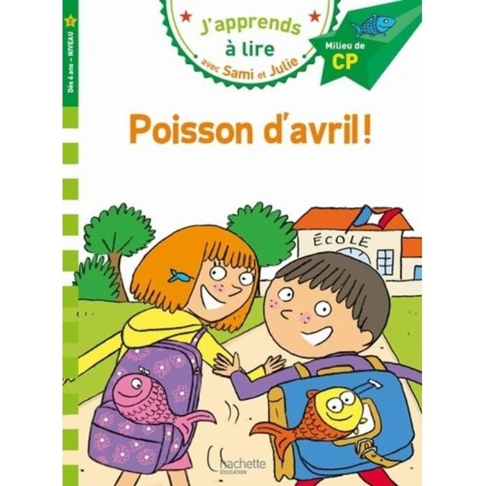 Livre - J'apprends à lire avec Sami et Julie - Poisson d'avril - Milieu de CP - Niveau 2 - Blagues amusantes