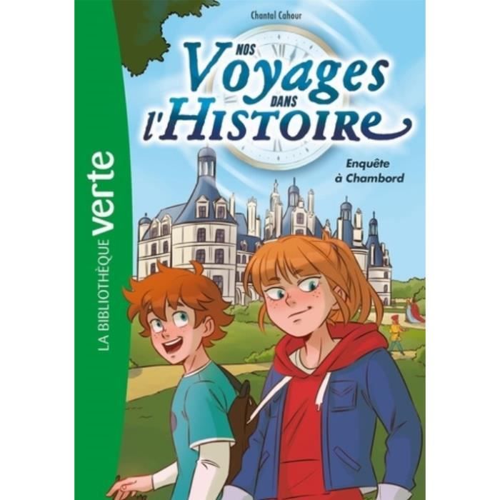 Nos Voyages dans l'Histoire Tome 1 : Enquête à Chambord