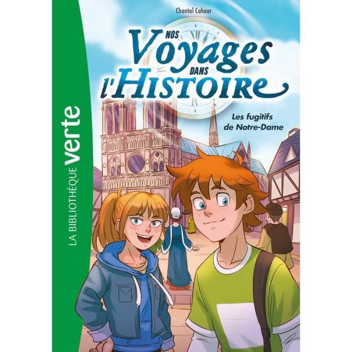 Nos voyages dans l'histoire Tome 4 - Les fugitifs de Notre-Dame