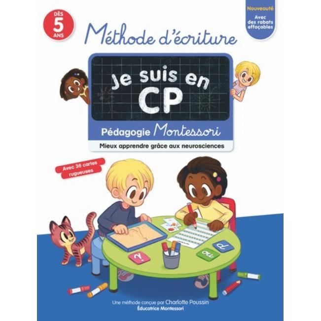 Je suis en CP : Pédagogie Montessori. Méthode d'écriture