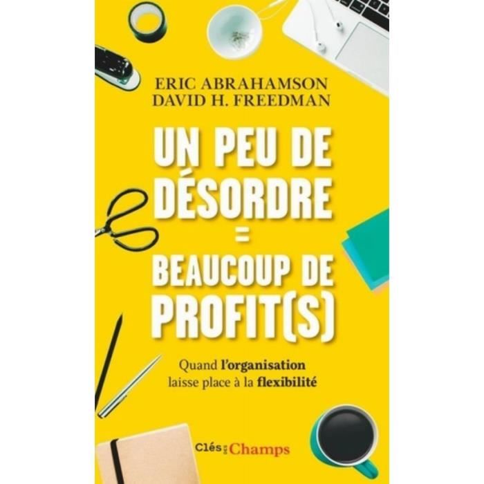 Un peu de désordre = beaucoup de profit(s)