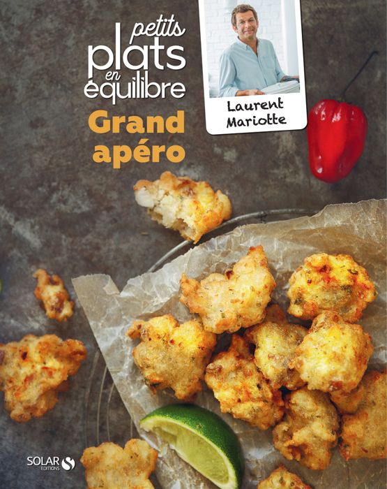 Grand apéro - Petits plats en équilibre - Solar Cuisine - Laurent Mariotte - Livre de cuisine