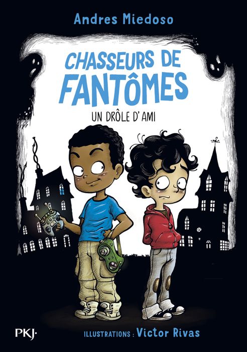 Chasseurs de fantômes - Un drôle d'ami - Miedoso Andres - Livres - Roman 8-12 ans