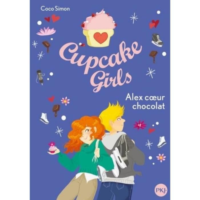 Livre - Cupcake Girls - Tome 24 - Alex coeur chocolat - Auteur : Alex - Collection : Cupcake Girls