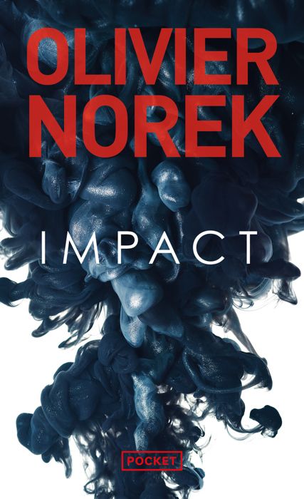 Thriller-Noir - Policier - Impact - Norek Olivier - Livres