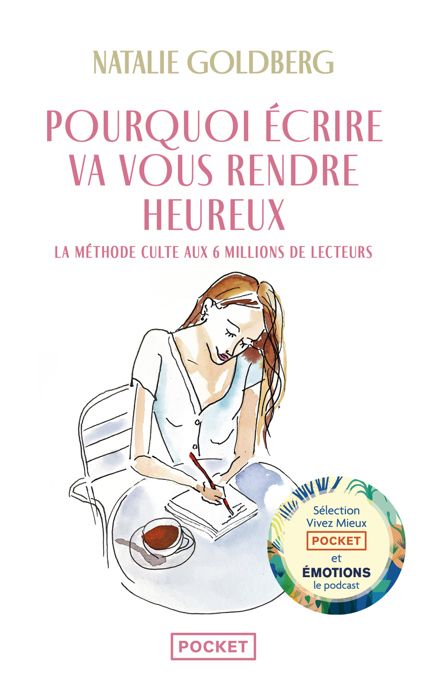 Pourquoi écrire va vous rendre heureux - Goldberg Natalie - Livres - Santé Vie de famille