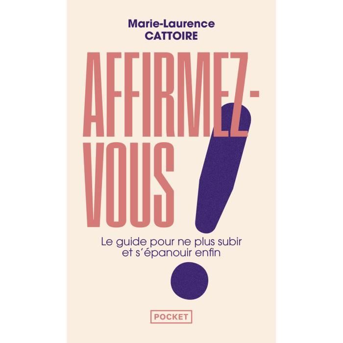 Pocket - Affirmez-vous  Le guide pour ne plus subir et s'épanouir enfin - Cattoire Marie-Laurence 180x110
