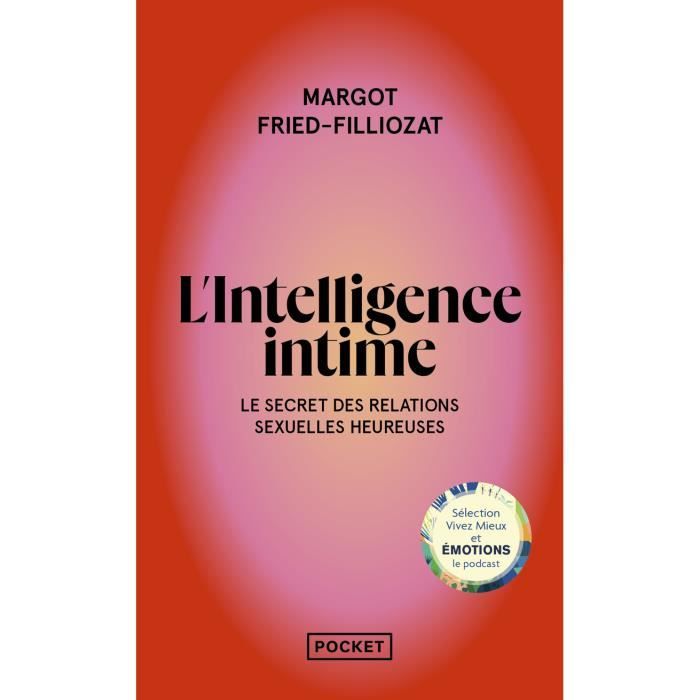 Livre - Pocket - L'Intelligence intime - Margot Fried-Filliozat - Écoute et partage - Sexualité