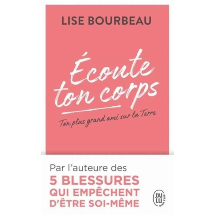 Ecoute ton corps. Ton plus grand ami sur la Terre