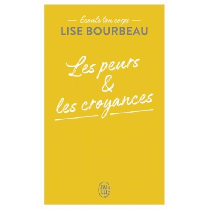 Développement personnel - Les peurs et les croyances - Lise Bourbeau - Livre