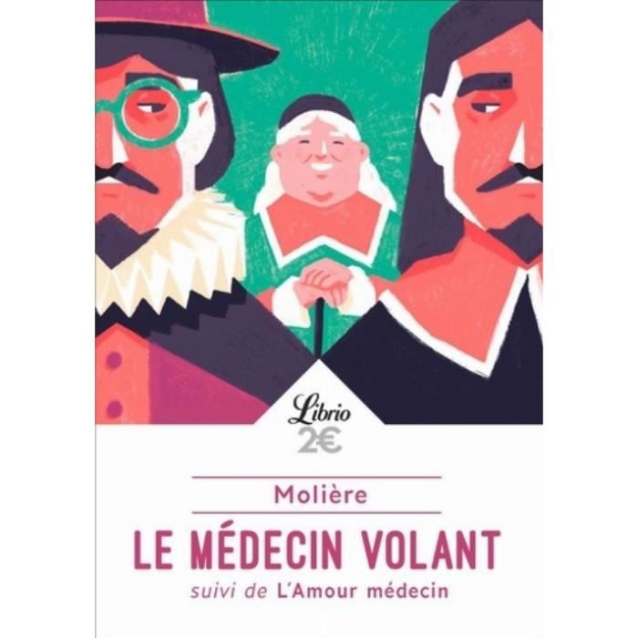 Le Médecin volant suivi de L'Amour médecin