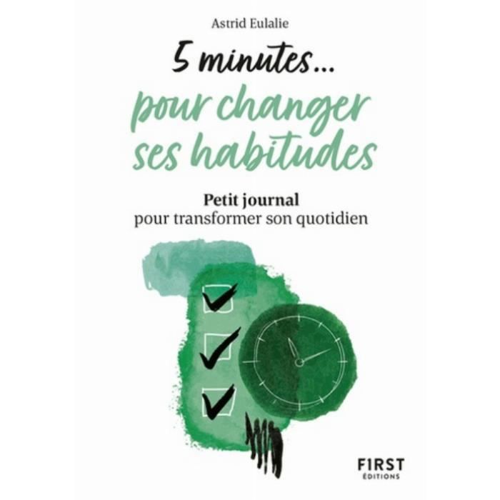 Journal pour transformer son quotidien - 5 minutes... pour changer ses habitudes