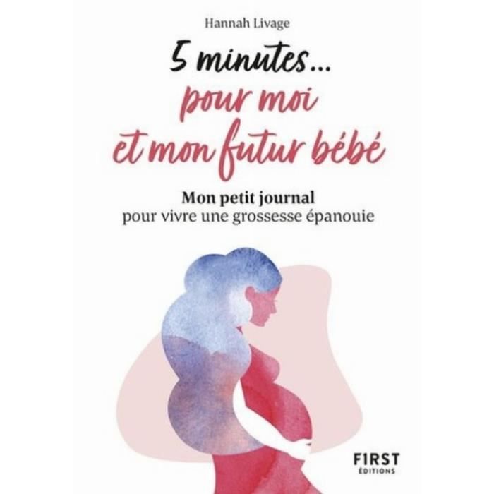 5 minutes pour moi et mon futur bébé. Mon petit journal pour vivre une grossesse épanouie