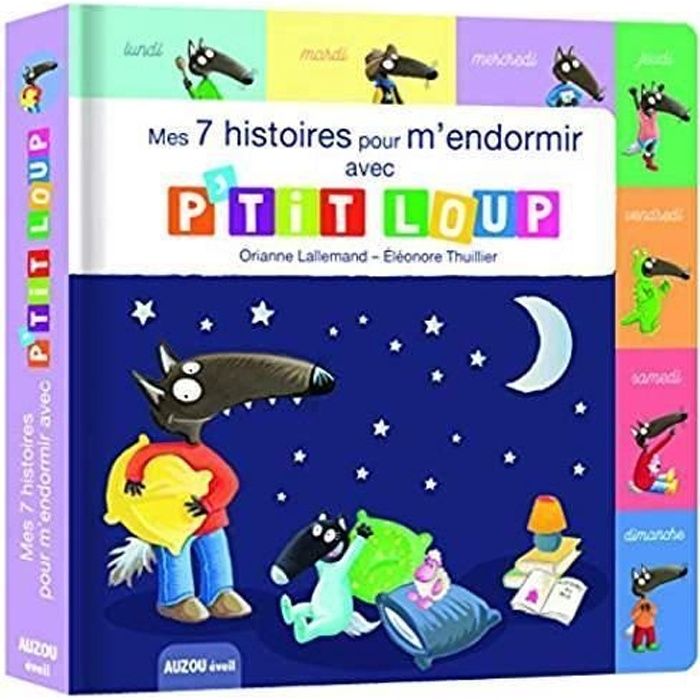 Livre - Mes 7 histoires de la semaine pour m'endormir avec P'tit Loup - Orianne Lallemand et Éléonore Thuillier