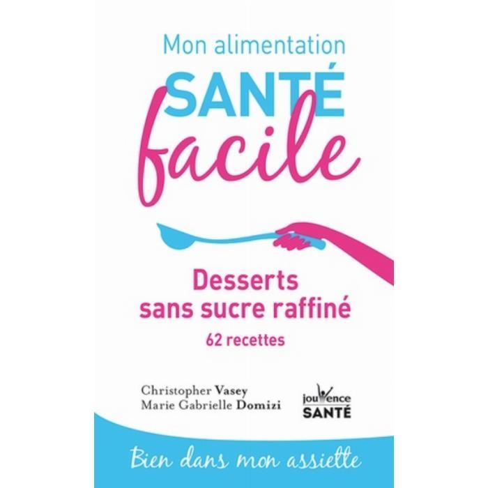 Desserts sans sucre ajouté. 70 recettes