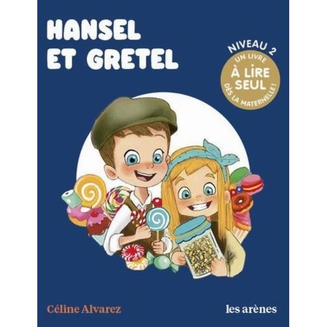 Livre pour enfants - Céline Alvarez - Hansel et Gretel - Écriture simple - Lecture maternelle - Phrases courtes