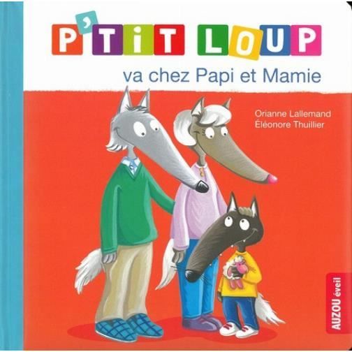 P'tit Loup : P'tit Loup va chez Papi et Mamie