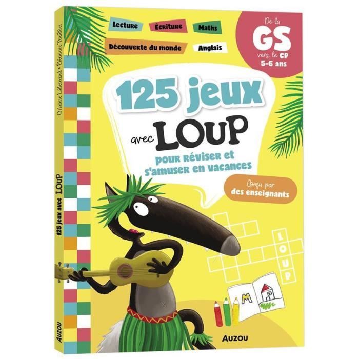 Livre - cahier de vacances , 125 jeux avec Loup pour réviser et s'amuser en vacances , de la GS vers le CP