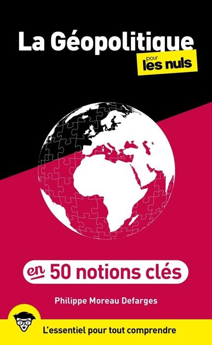 Géopolitique - First - 50 notions clés - Philippe Moreau Defarges - 2e édition