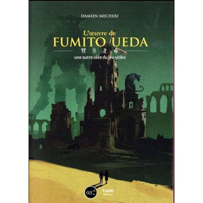 Livre - l'oeuvre de Fumito Ueda ; une autre idée du jeu vidéo