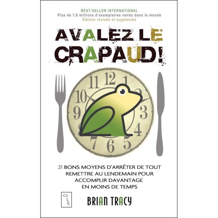 Avalez le crapaud Nouvelle Edition - Brian Tracy